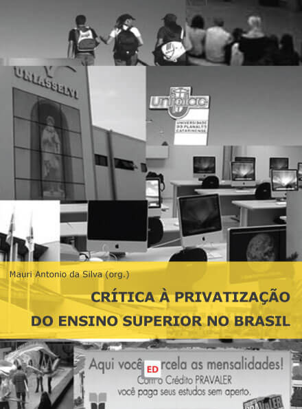 Crítica à privatização do Ensino Superior no Brasil – Mauri Antonio da Silva (org.)